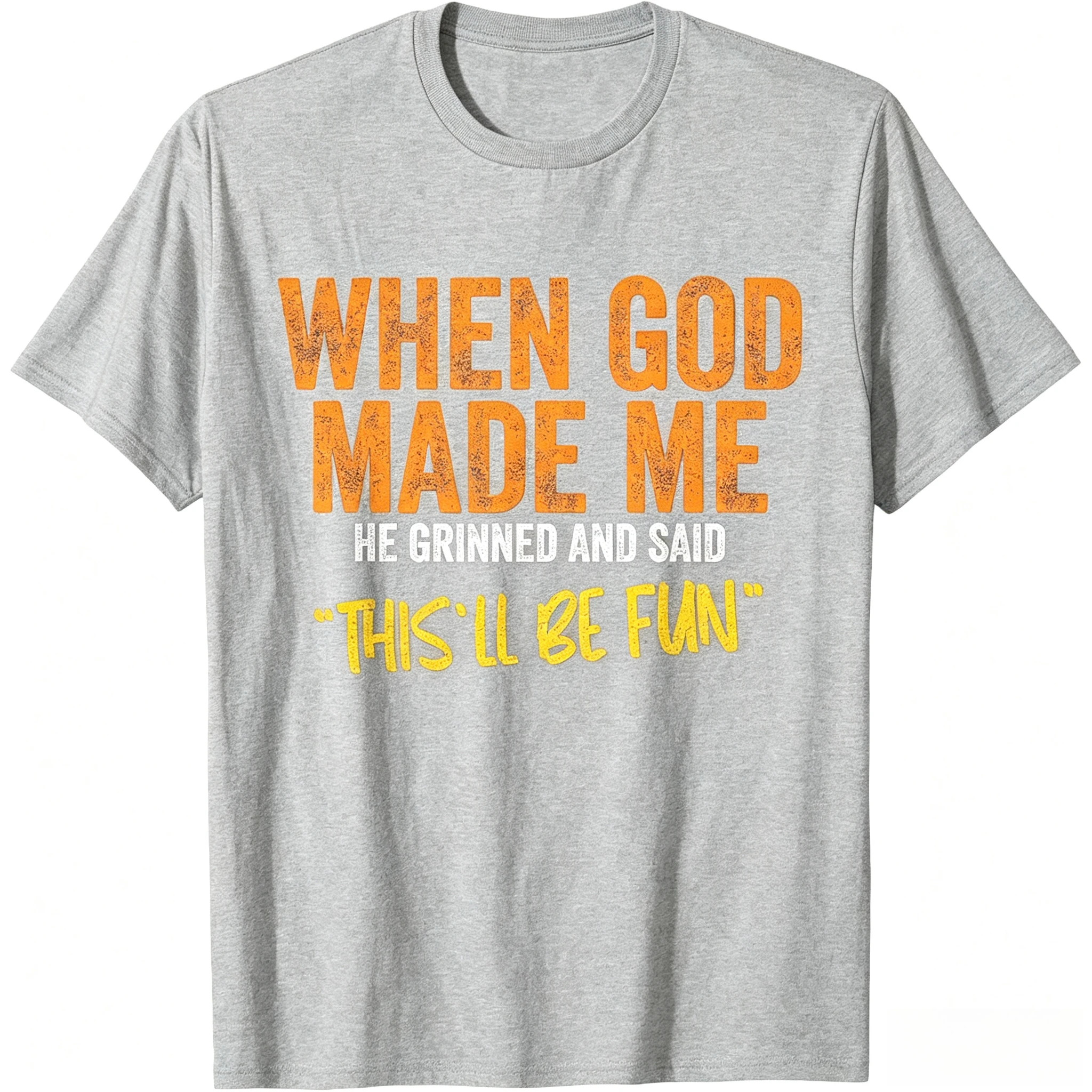 When God Made Me Funny Quote T-Shirt Short Sleeve O Neck Loose Women Tshirt Ladies Tee Shirt Tops Clothes Shirts Streetwear