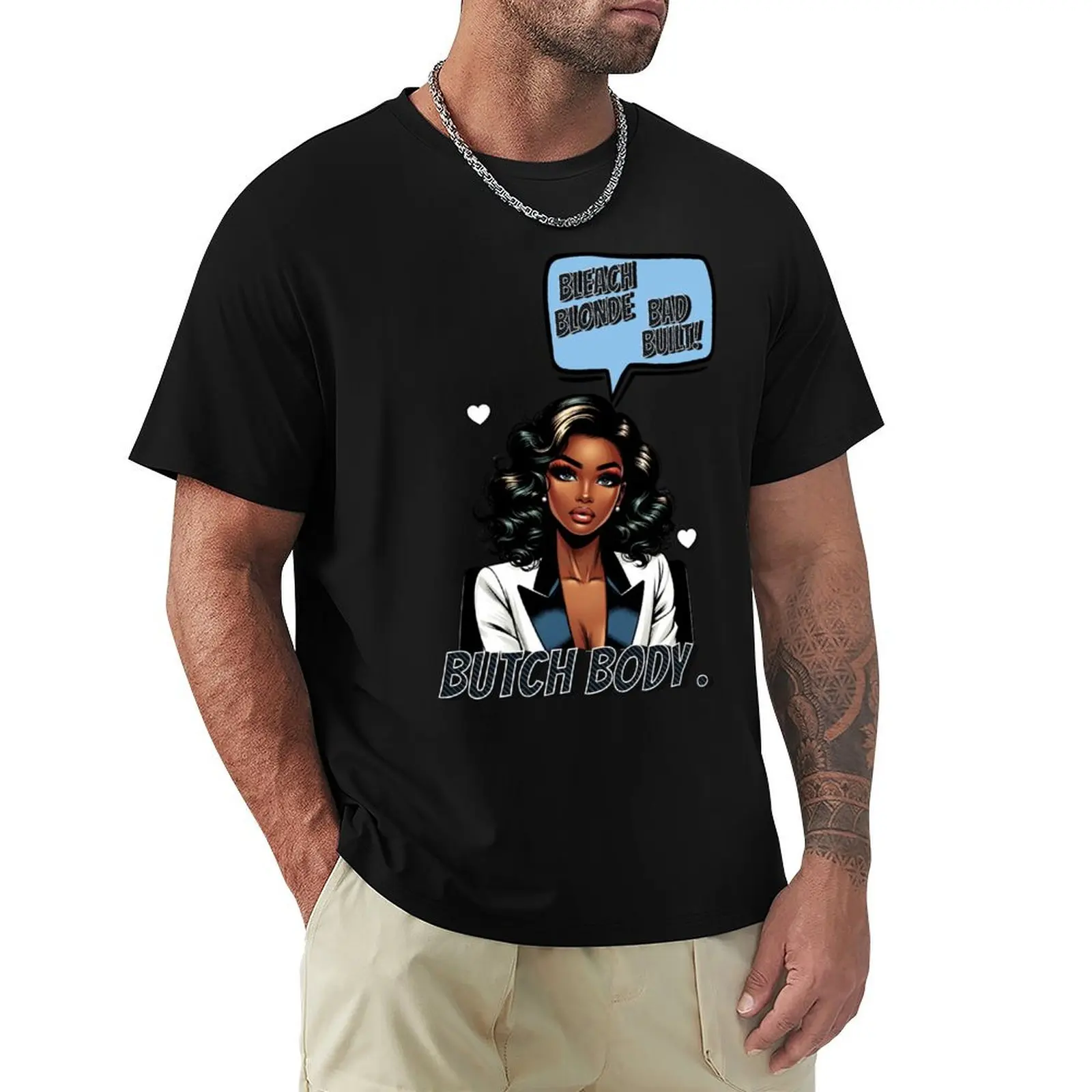 

Bleach Blonde Bad Built Butch Body T-Shirt cute tops vintage clothes fashion shirts big and tall t shirts for men