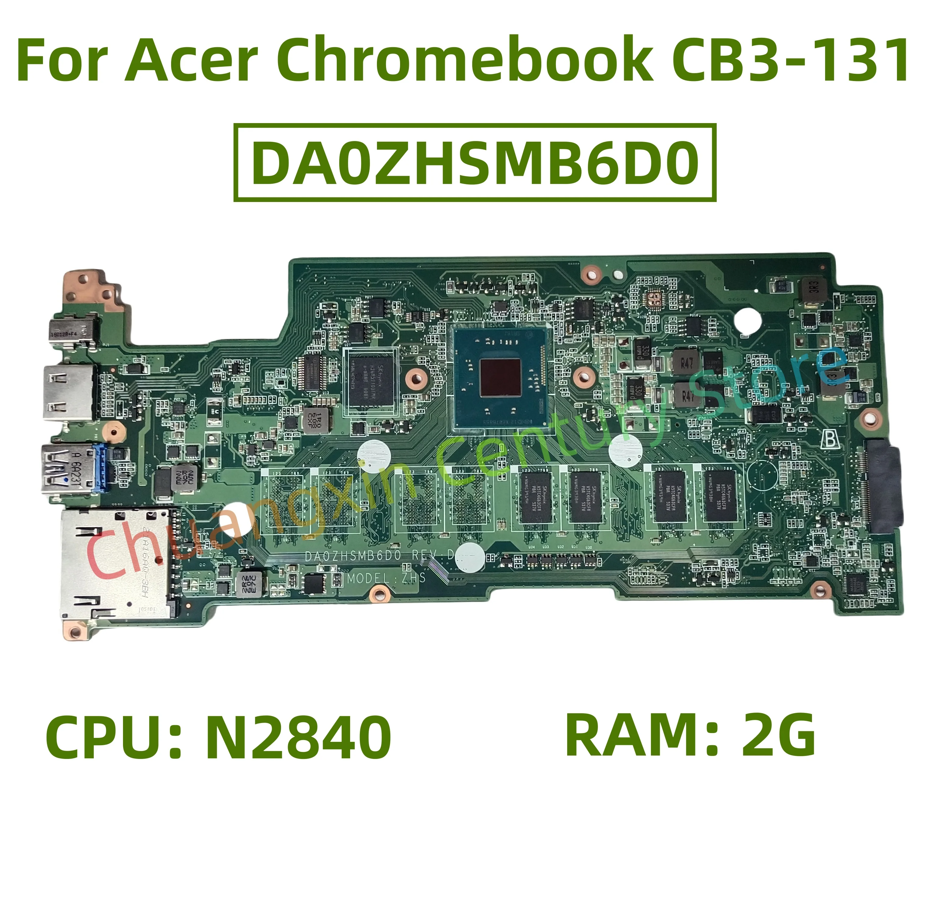 DA0ZHSMB6D0 motherboard for Acer Chromebook CB3-131 laptop with CPU: N2840 RAM: 2G 100% test ok shipment