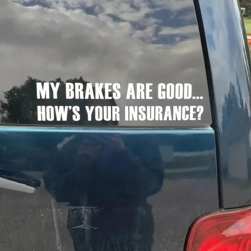 

Закрепите свою поездку-мои тормоза хорошие... Как ваша страховочная наклейка на машину!