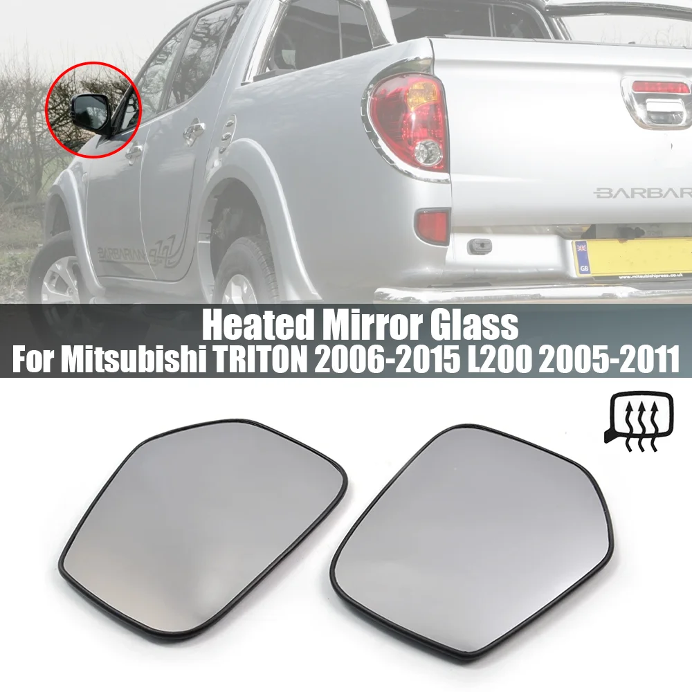 

For Mitsubishi TRITON 2006-2015 L200 2005-2011 Car Wing Door Side Mirror Heated Lens Exterior Rearview Mirror Glass With Heated