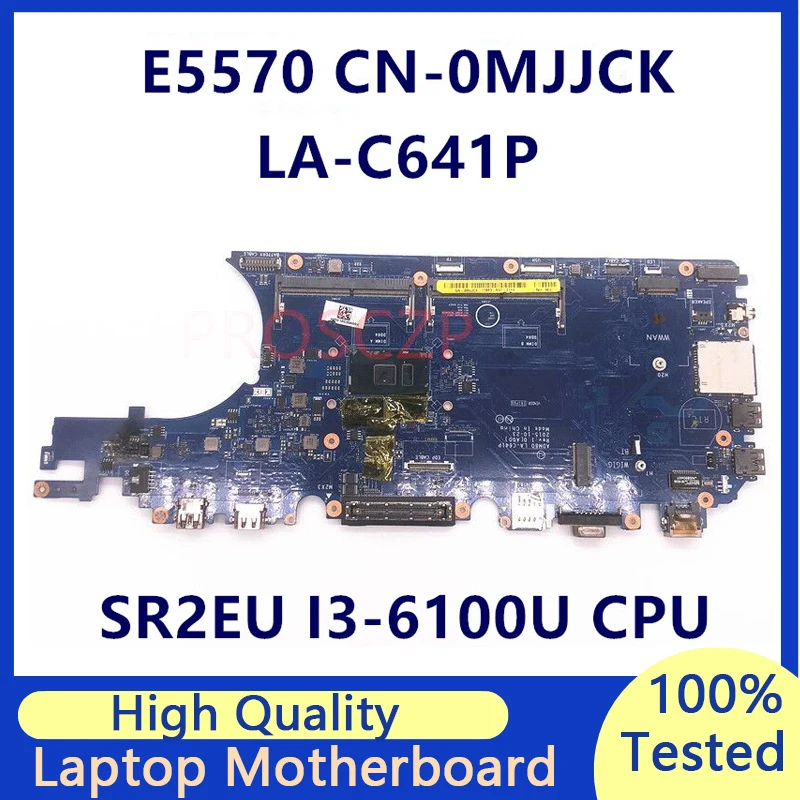 

CN-0MJJCK 0MJJCK MJJCK Mainboard For DELL Latitude E5570 Laptop Motherboard With SR2EU I3-6100U CPU LA-C641P 100% Full Tested OK