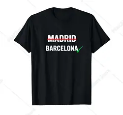 Barcelona Is Way Better Than Madrid In Every Way T-Shirt Unisex Cotton Short Sleeve Print