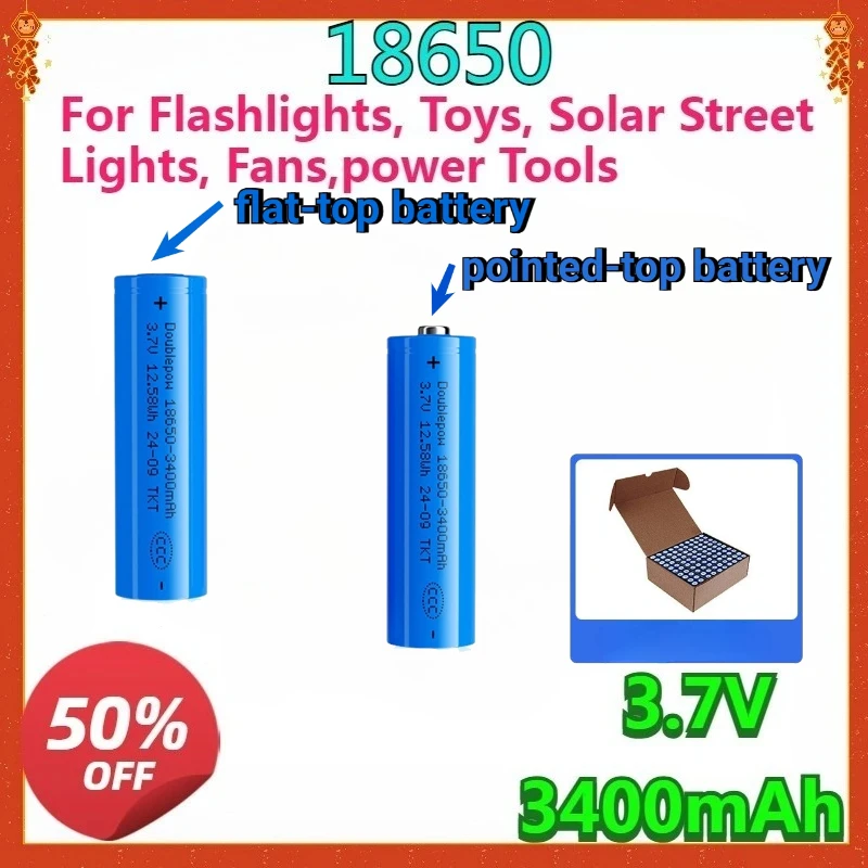 

For Flashlights, Toys, Solar Street Lights, Fans,power Tools New Rechargeable Lithium Battery 18650 Battery 3.7V 3400mAh