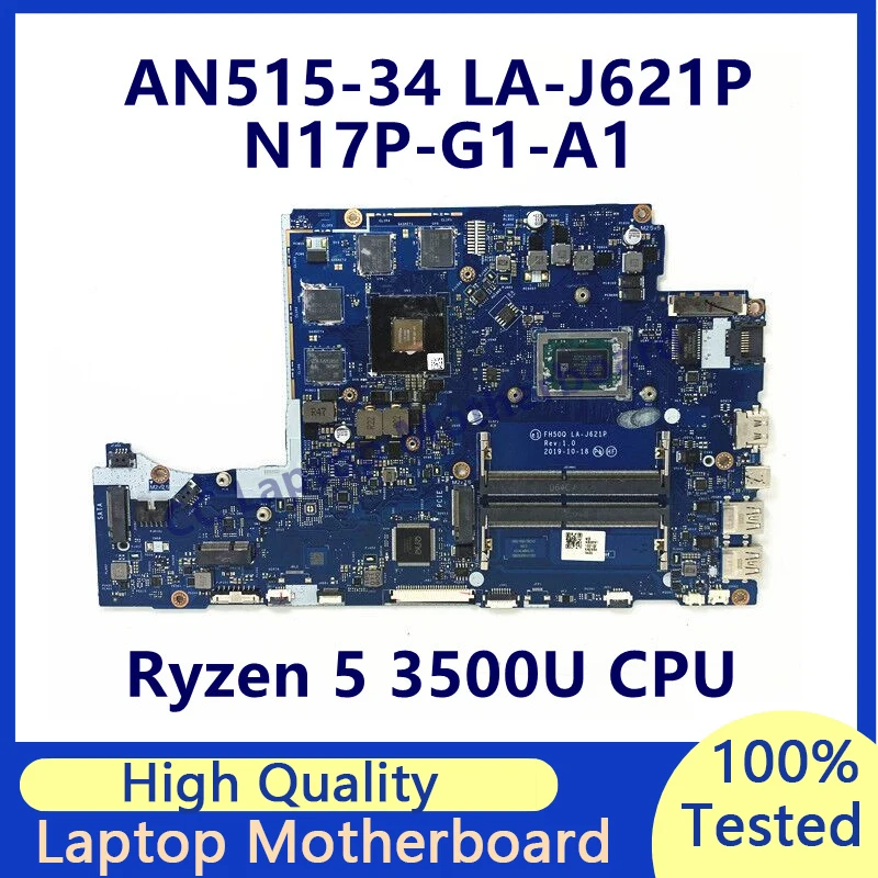 FH50Q LA-J621P Mainboard For Acer AN515-34 Laptop Motherboard With Ryzen 5 3500U CPU N17P-G1-A1 100% Full Tested Working Well