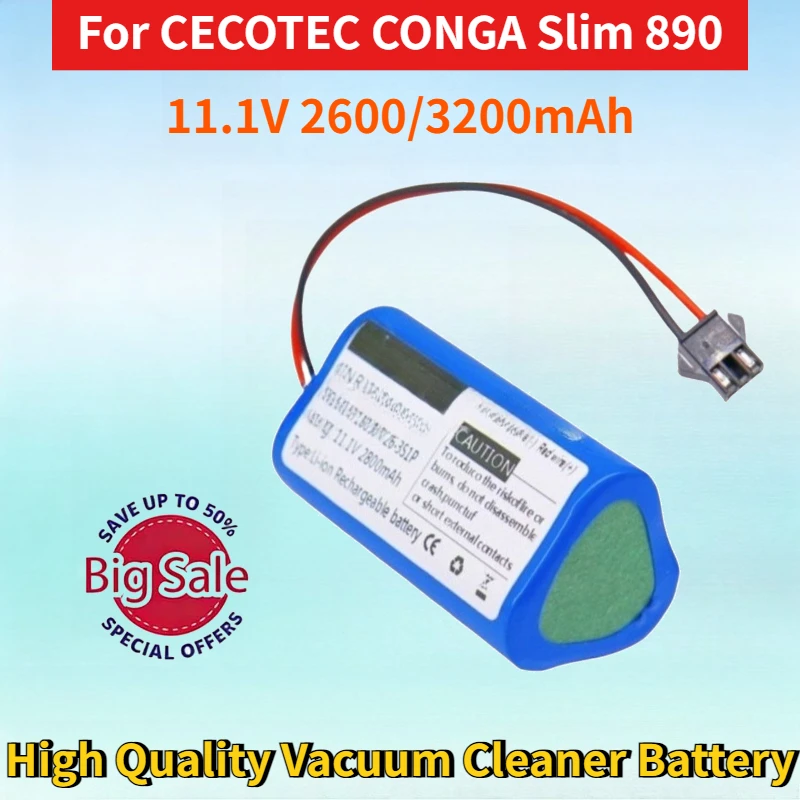 

11.1V 2600/3200mAh Li-ion Rechargeable Battery for CECOTEC CONGA Slim 890 899 High Quality Vacuum Cleaner Replacement Battery