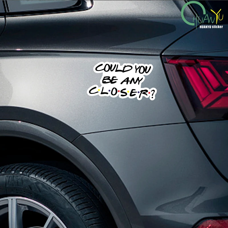 STICKY Could You Be Any Closer Sticker Funny Quarantine Friends Signs Car Sticker Decal Decor Motorcycle Off-road Laptop Window