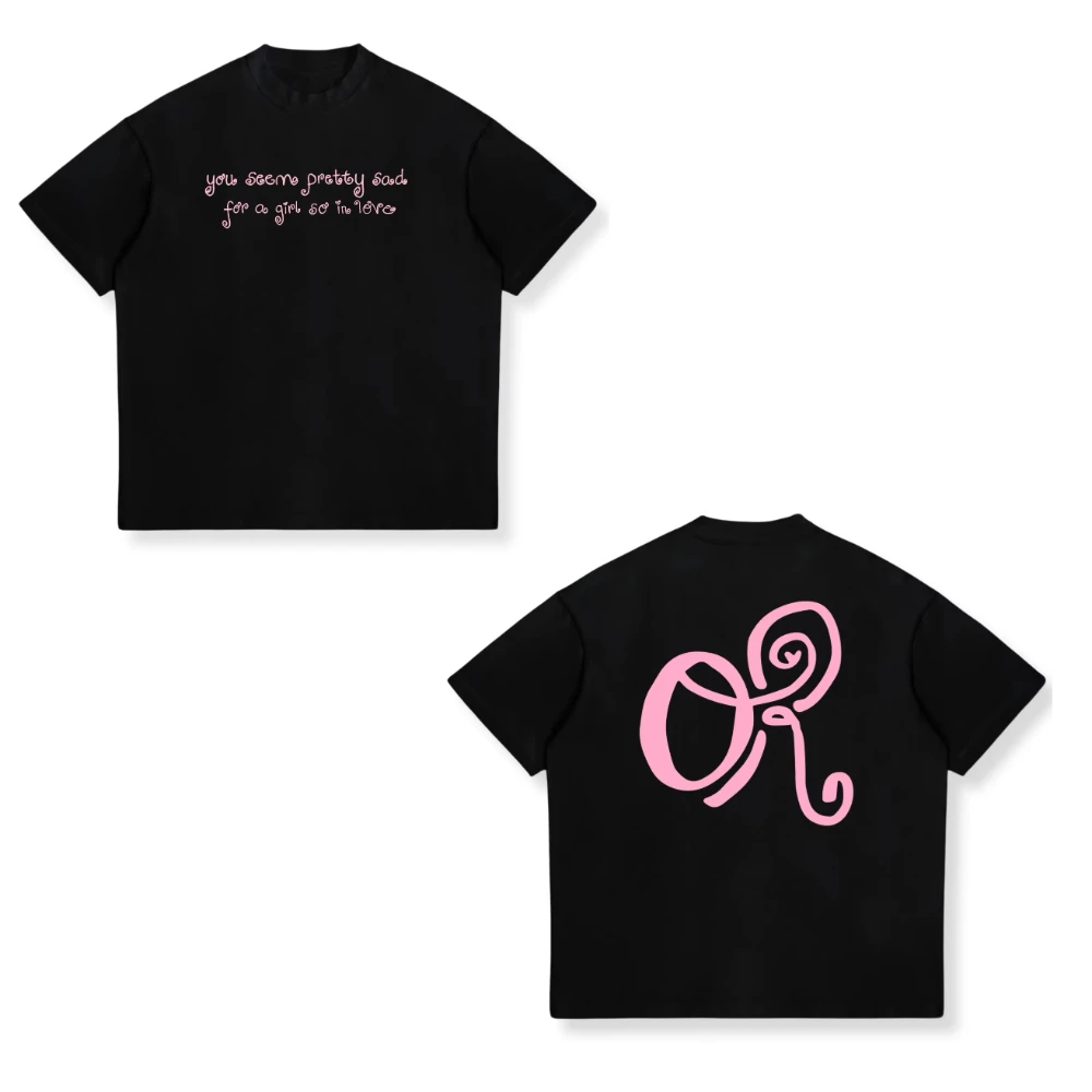 Nueva camiseta gráfica Livia You Seem Pretty Sad for A Girl So in Love, camiseta Unisex de algodón Y2k, camiseta Vintage de gran tamaño, Harajuku
