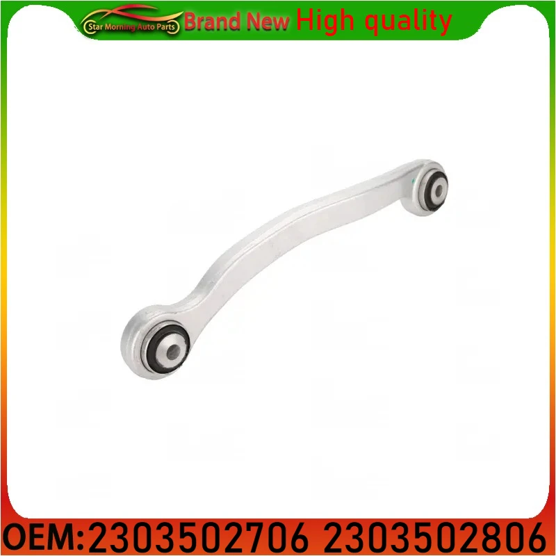 

2303502706 2303502806 Задний левый/правый верхний рычаг подвески для Mercedes-Benz W219 R230 W211 OEM 2303502706 2303 502 706