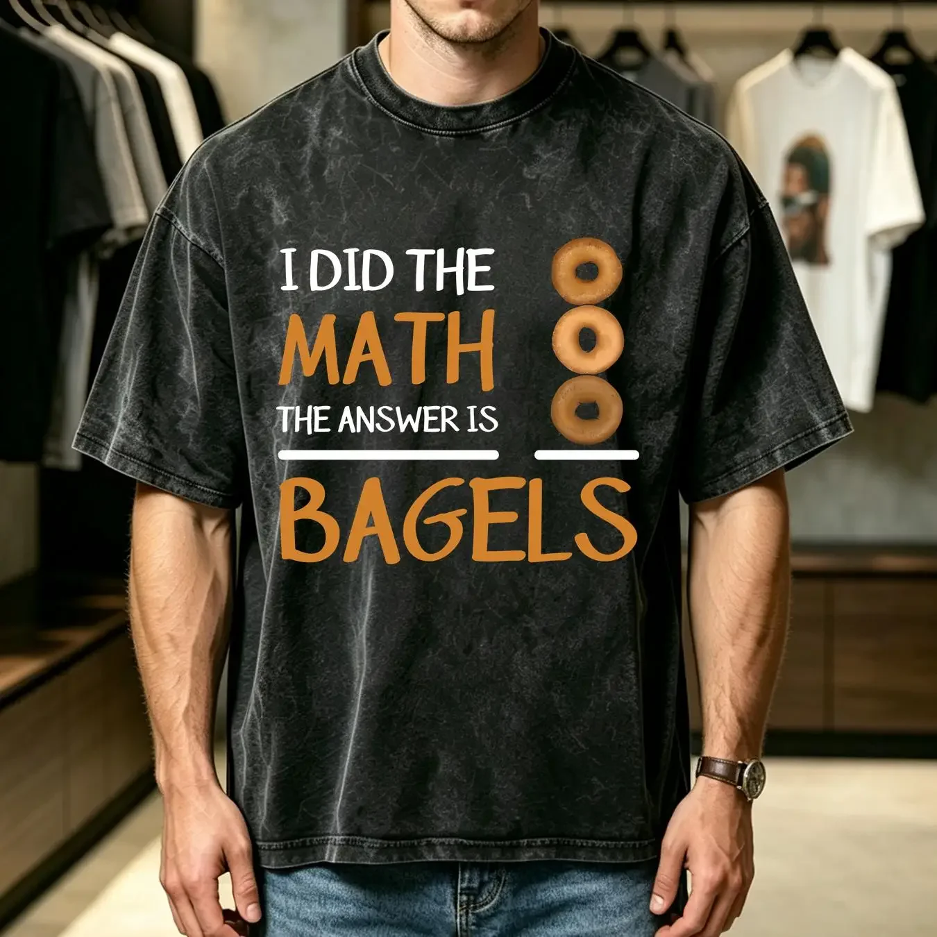 washed T Shirt I Did The Math Answer Is Bagels For Bagel Lover Bakers DonuT Foodie Beigel Lovers vintage Washed Slightly Soft