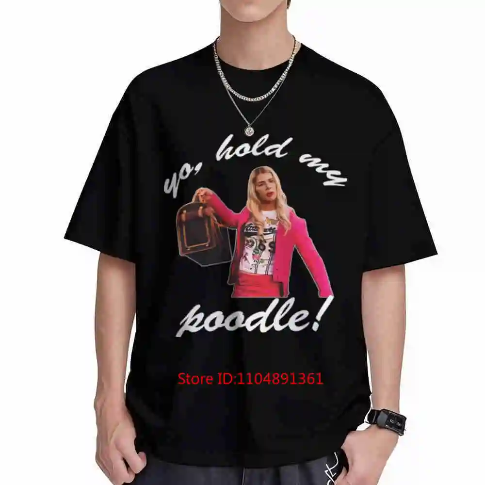 White Chicks Yo Hold My Poodle Short Sleeve Tee 100% Cotton T-Shirt