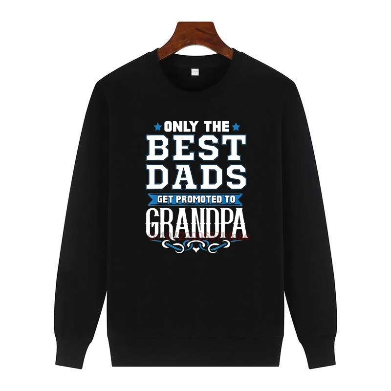 Only The Best Dads Get Promoted To Grandpa Fashion Graphic Hooded Sweatshirts Winter New Sweatshirts Thick Sweater Hoodie