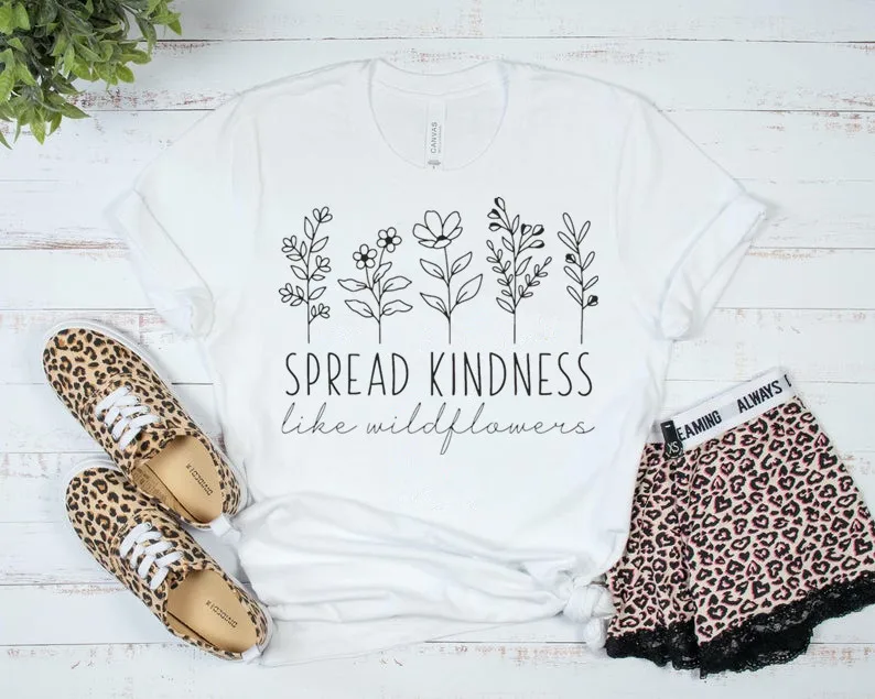 Spread kindness like wildflowers Daisy flowers Summer flowers  Botanical design Floral Short Sleeve Top Tees O Neck 100% Cotton