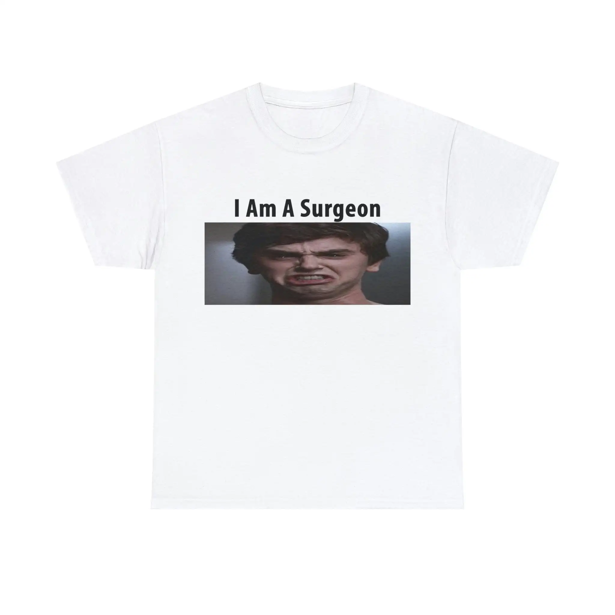 I Am A Surgeon T-shirt Funny Meme Gift