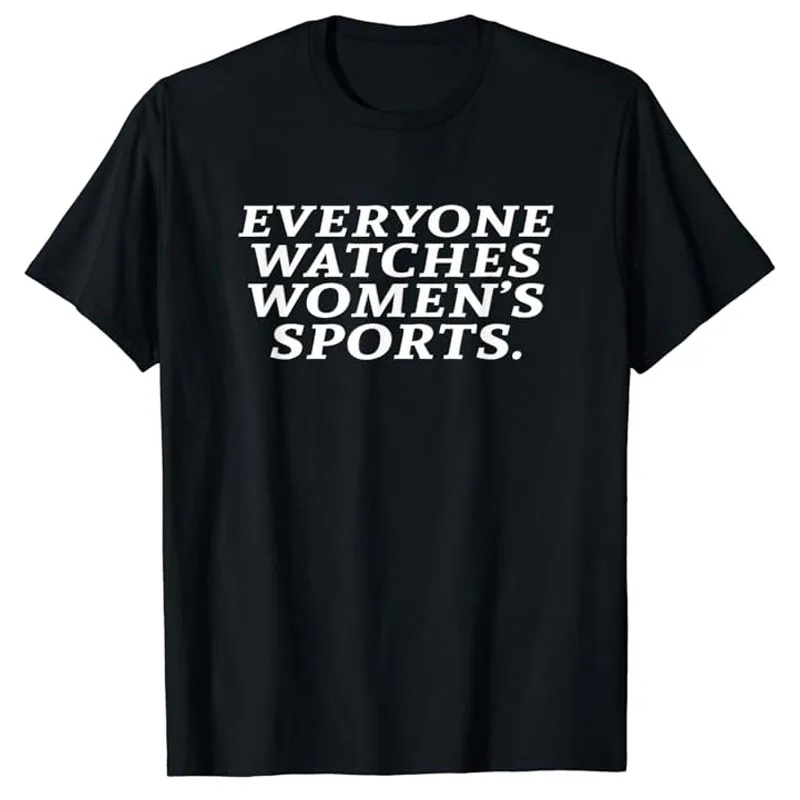 

Everyone Watches Women's Sports T-Shirt Woman's Sports Supporters Tee Letter Print Ladies Fashion Graphic Outfit Mama Sister Top