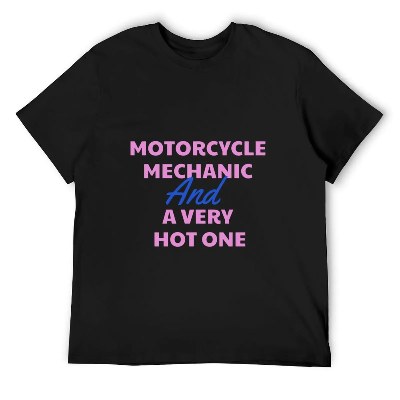 

Motorcycle Mechanic And A Very Hot One T-Shirt