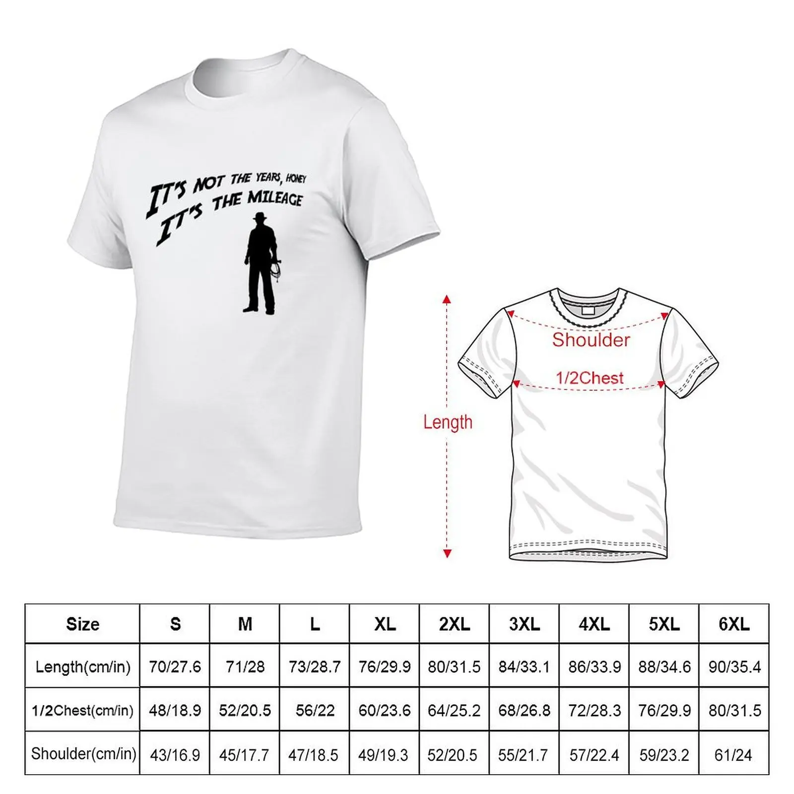 It’s not the years honey, it’s the mileage. T-Shirt anime tshirt t shirts for man cotton T-Shirt