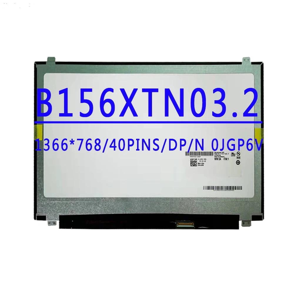 DP/N 0JGP6V B156XTN03.2 15.6 inch 1366x768 TN 40PINS LVDS 60HZ Laptop LCD Screen B156XTN03 2