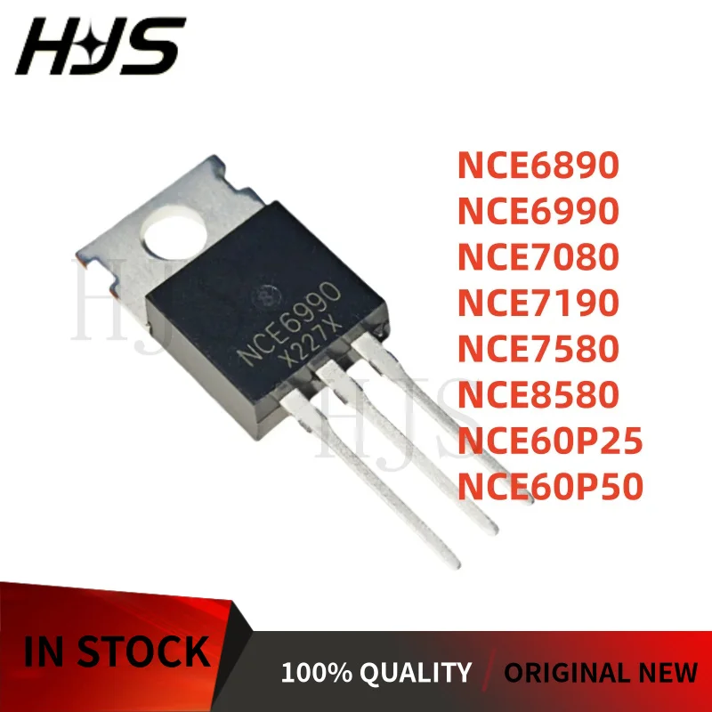 10PCS Brand New NCE60P50 NCE6990 NCE60P25 NCE7080 NCE8580 NCE6890 NCE7580 NCE7190 Transistor TO-220