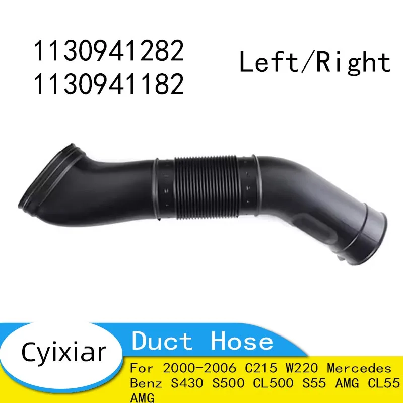 

For 2000-2006 C215 W220 Mercedes Benz S430 S500 CL500 S55 AMG CL55 AMG Air Intake Duct Hose 1130941282 1130941182