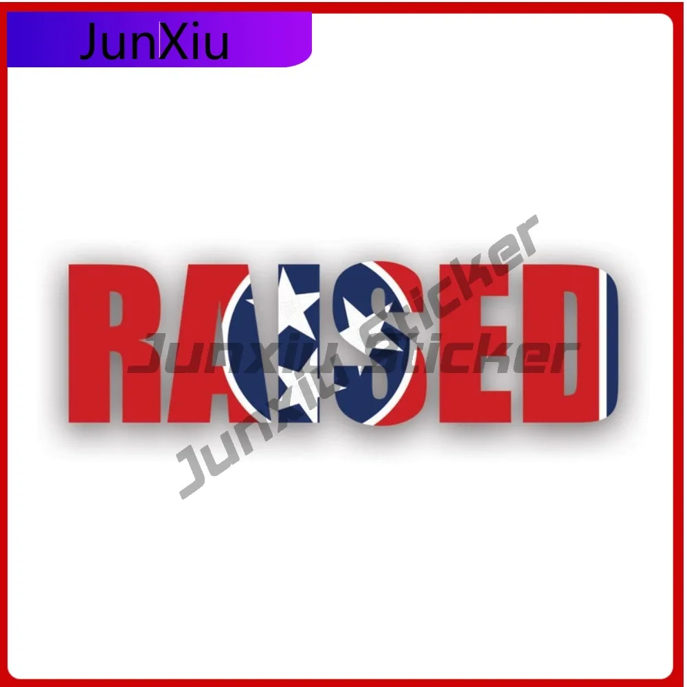 Tennessee Raised State Flag Sticker Creative Decals Native Pride Resident Local Tn Cute Style SUV Use Waterproof Vinyl Decal