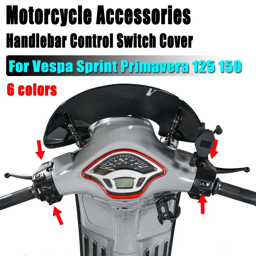 Motorcycle Handlebar Control Switch Cover For Vespa Sprint Primavera 150 2019-2023 Turn Signal Botton Protector