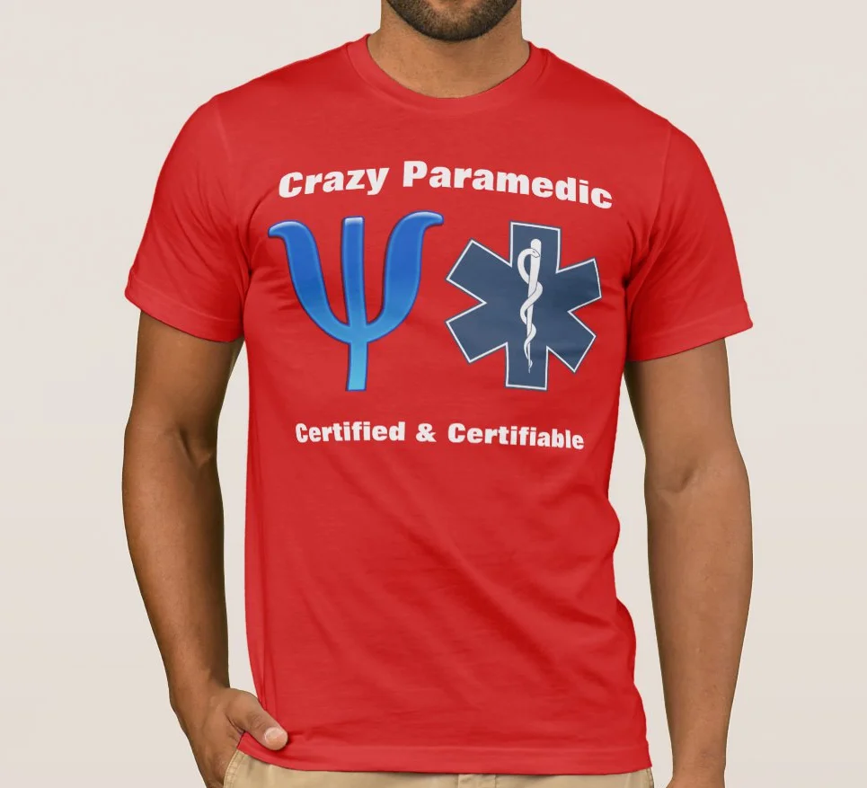 Crazy Paramedic, Certified and Certifiable T-Shirt 100% Cotton O-Neck Summer Short Sleeve Casual Mens T-shirt Size S-3XL