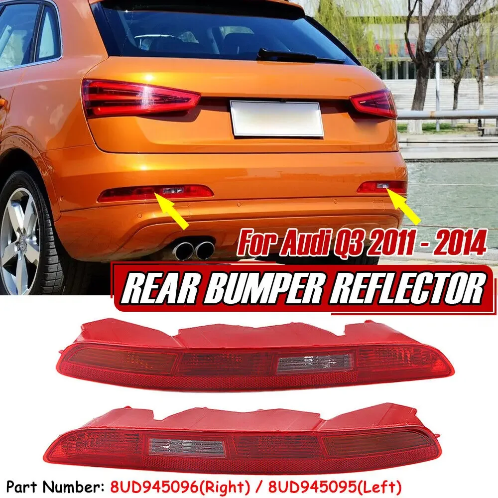 For Audi Q3 2011 2012 2013 2014 2015 Car Rear Bumper Brake Light Tail Warming Turn Signal Reflector Lamp 8U0945096 8U0945095