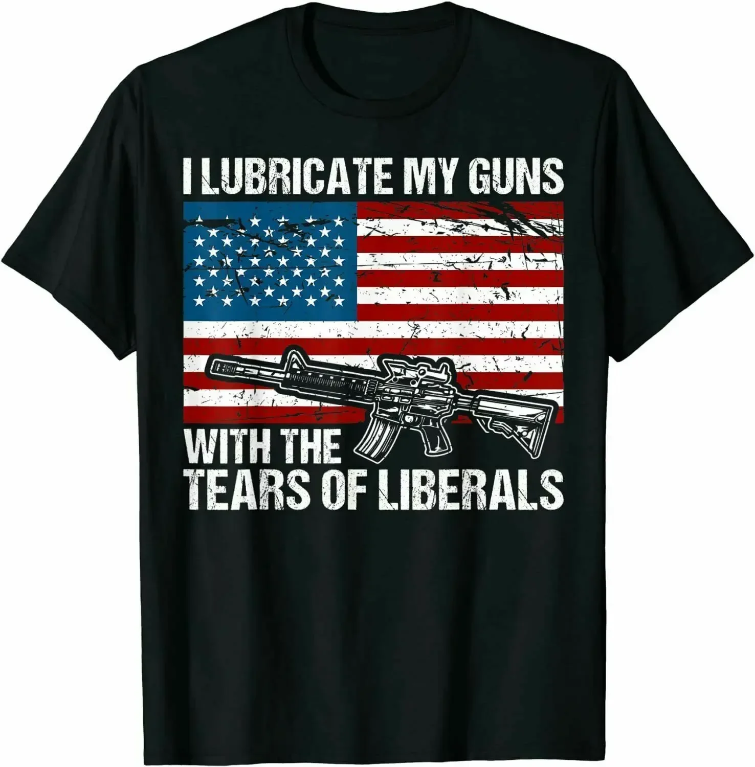 100% Cotton O-Neck Summer Short Sleeve Casual Mens T-shirt Size S-5xl I Lubricate My Guns with Tears of Liberals T-Shirt funny