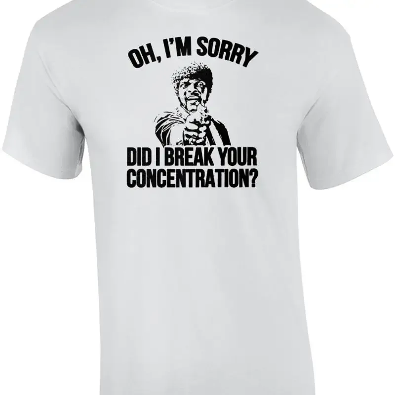 Oh, I'm sorry did I break your concentration. Samuel L. Jackson - Jules Winnf... T shirt
