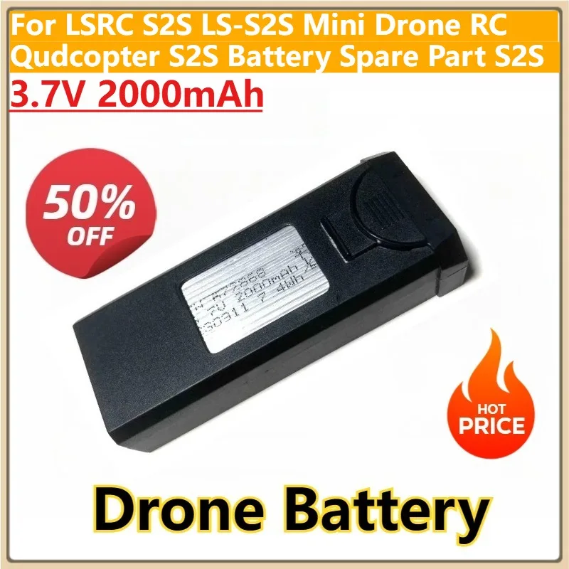 新しい 3.7V 2000mAh ドローンバッテリー LSRC S2S LS-S2S ミニドローン RC Qudcopter S2S バッテリースペアパーツ S2S