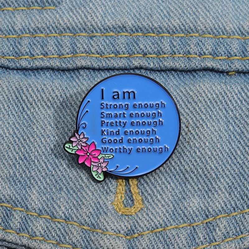 I am Worthy Enough Enamel Pins Custom Love Yourself Brooches Lapel Badges Positive Jewelry Gift for Kids Friends