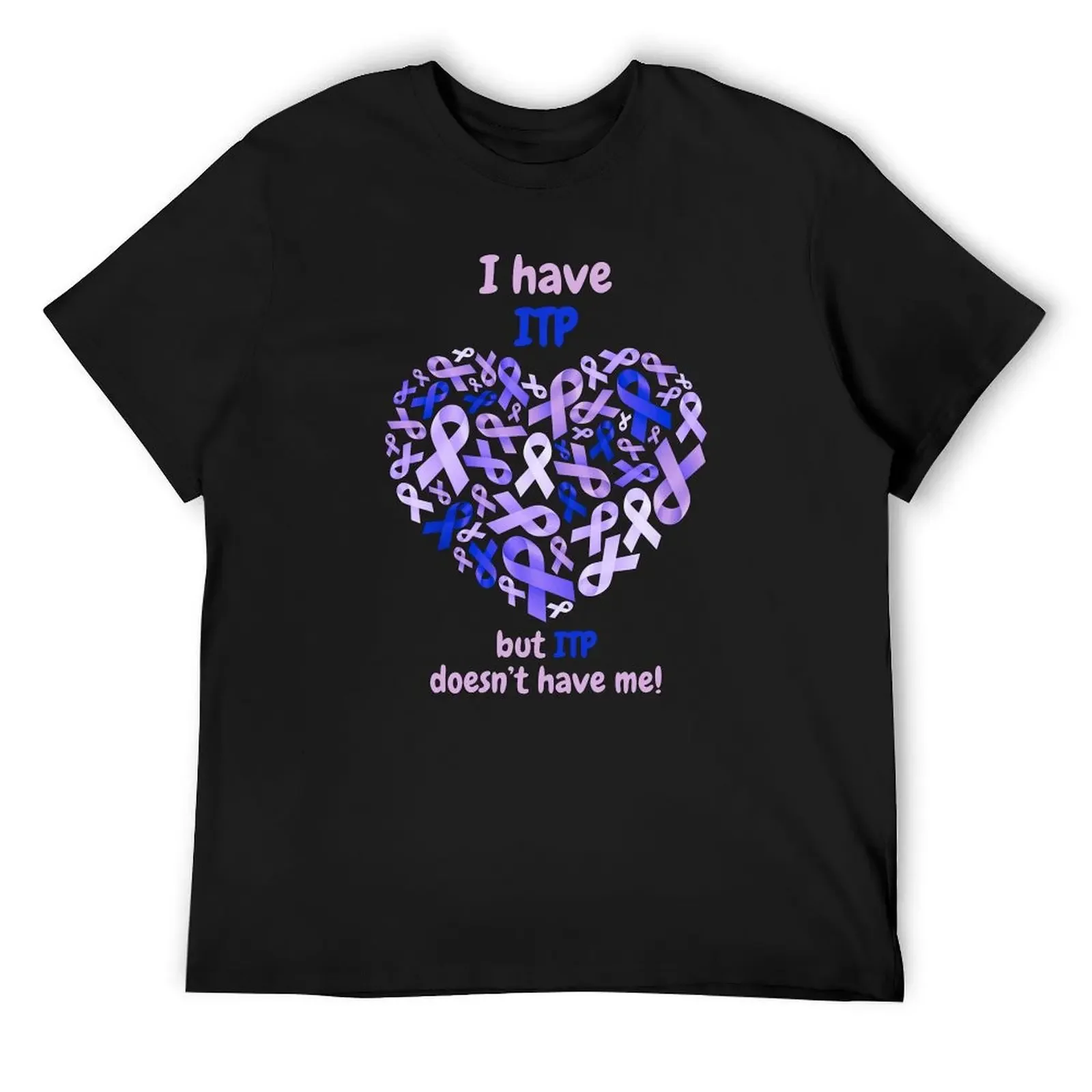 

I Have ITP but it doesn't have me T-Shirt graphic shirts vintage clothes men clothing