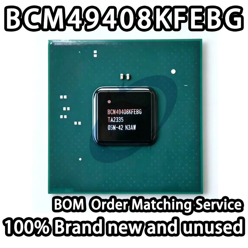 【100% Brand new】BCM49408 BCM49408KFEBG BCM49408A0KFEBG 64-Bit Quad-Core ARMv8 Network SoC Processor Chip IC