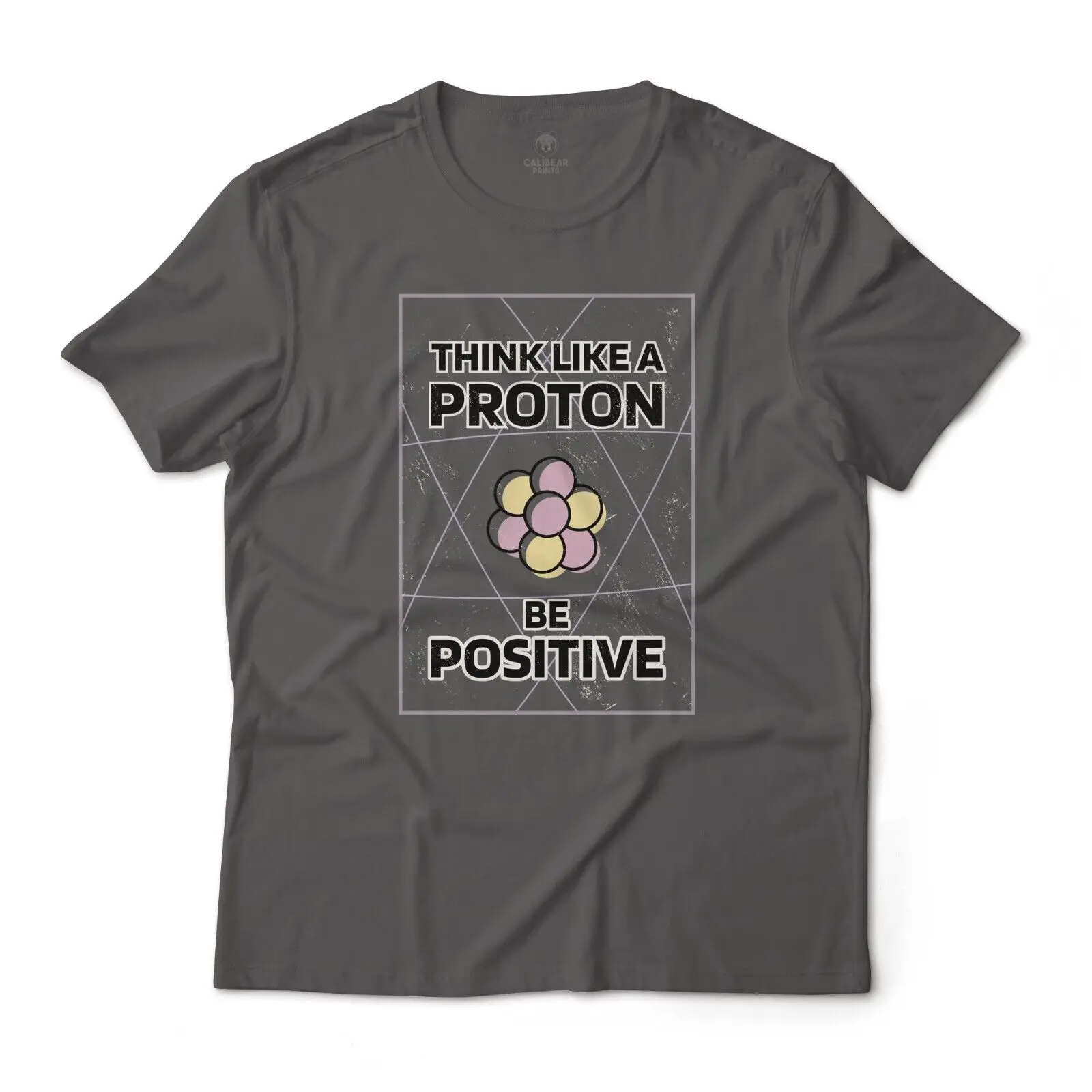 Think Like A Proton, Be Positive Science Graphic T-Shirt Lightweight Cotton