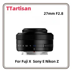 TTArtisan 27mm F2.8 Auto Focus Camera Lens for Fuji X Fujifilm XF Sony E Nikon Z Mount STM APS-C Eye perception For XA7 XT100