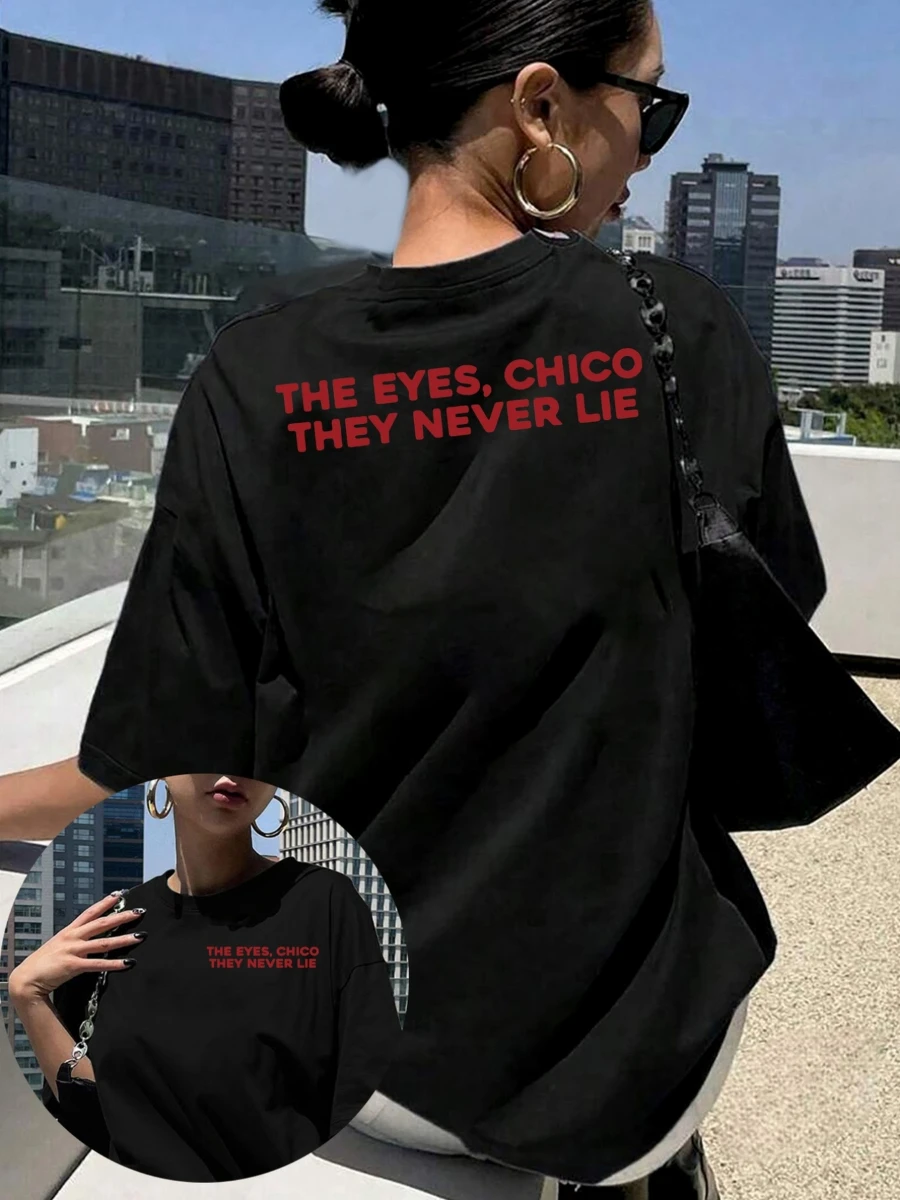 Front And Back Printed Short Sleeve T-Shirt - THE EYES, CHICO, They Never Lie Printed Round Neck Tee Spring/Summer