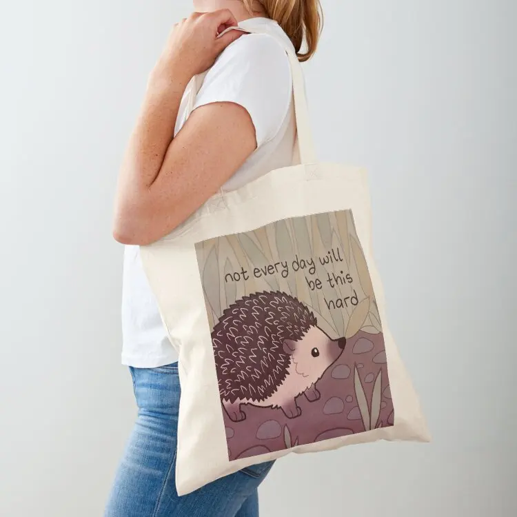 

Not Every Day Will Be This Hard Kind Hedgehog Tote Bag Eco bag Big bag Cloth reusable shopping bags