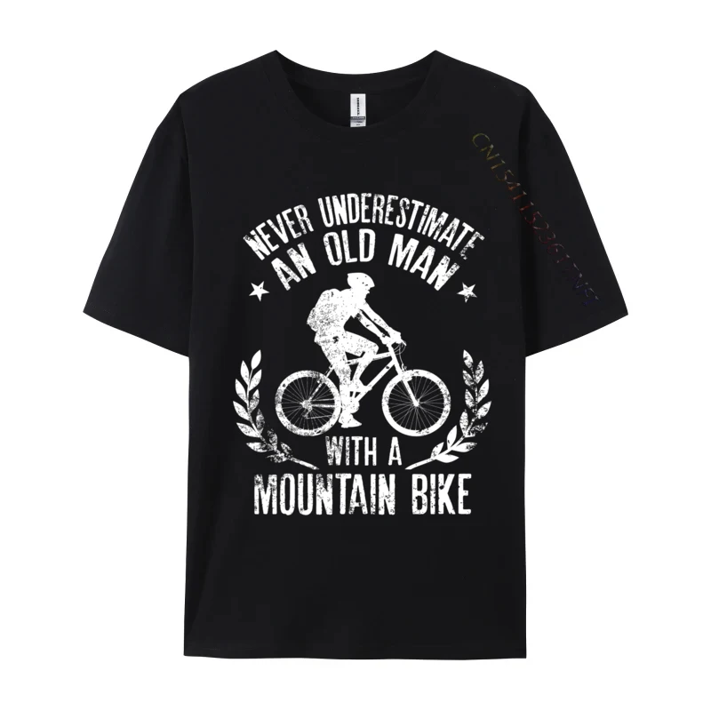 Never Underestimate An Old Man With A Mountain Bike Casual Adult Brand New Group Tops Shirts Cotton T-Shirt Printed On T Shirt