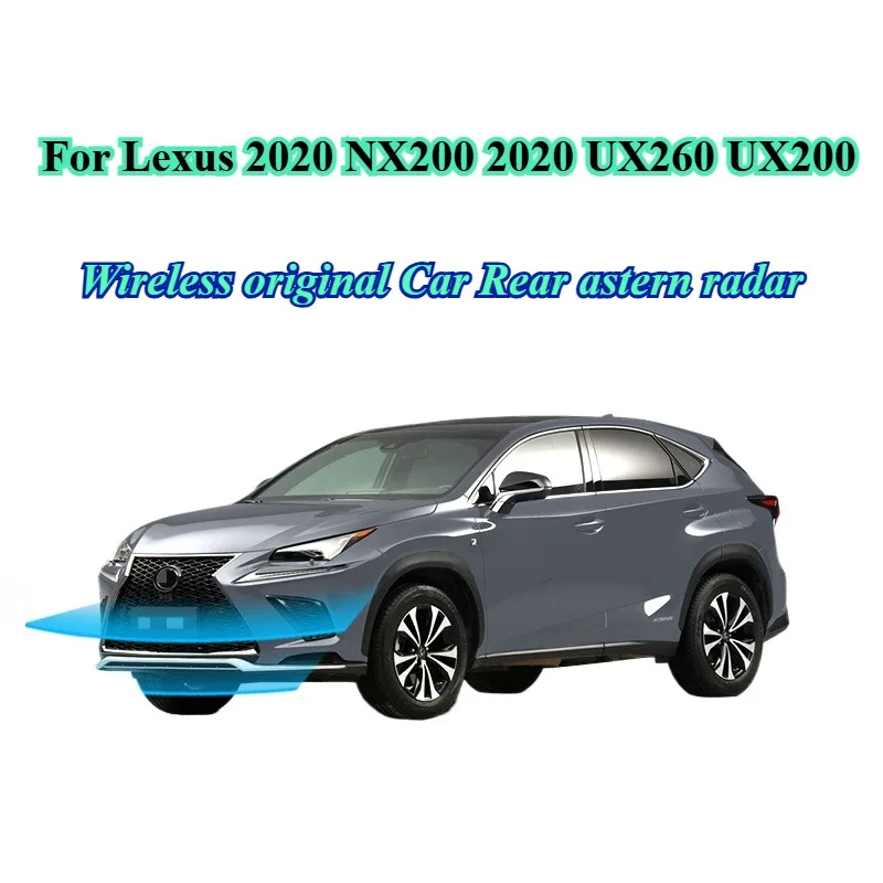 For Lexus 2020 NX200 2020 UX260 UX200 8 probes Wireless original Car Rear astern radar