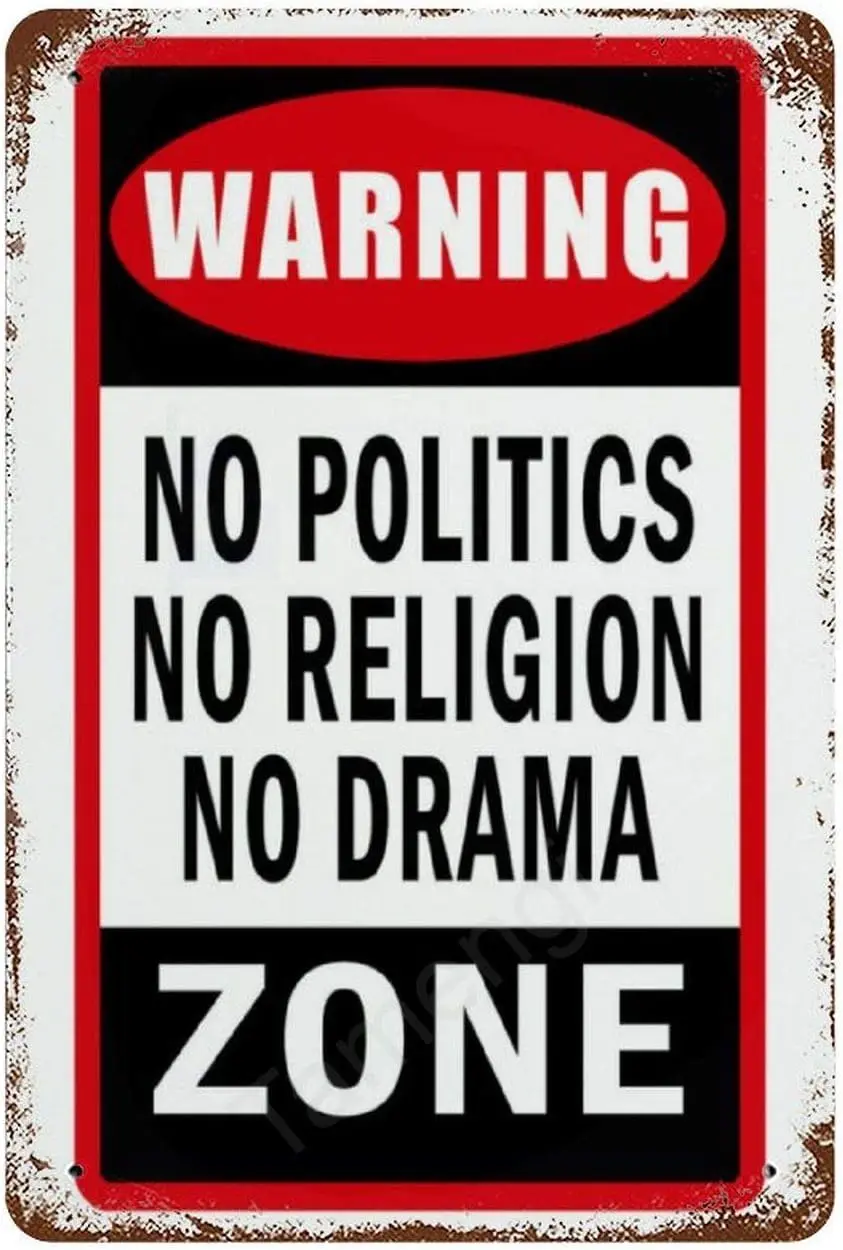 تحذير لا سياسة، منطقة الدراما الدينية، علامة معدنية مضحكة، الاستخدام الداخلي أو الخارجي للمرآب، كهف الرجل، جدران المنزل، المعدن Str