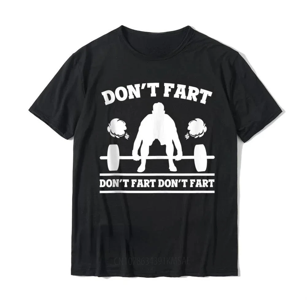 Mens T Shirts New Arrive Dont Fart Funny Fitness Gym Workout Weights Squat Amazing Tshirts Top Tops Comfortable