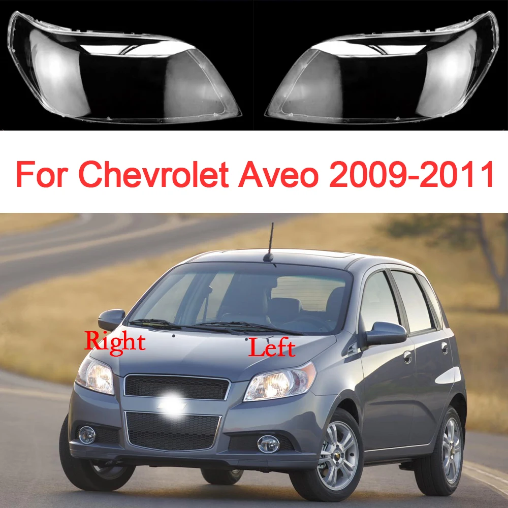 

For Chevrolet Aveo 2009 2010 2011 Car Headlight Glass Transparent Lens Cover Lampshade Headlamp Car Accessories Replace