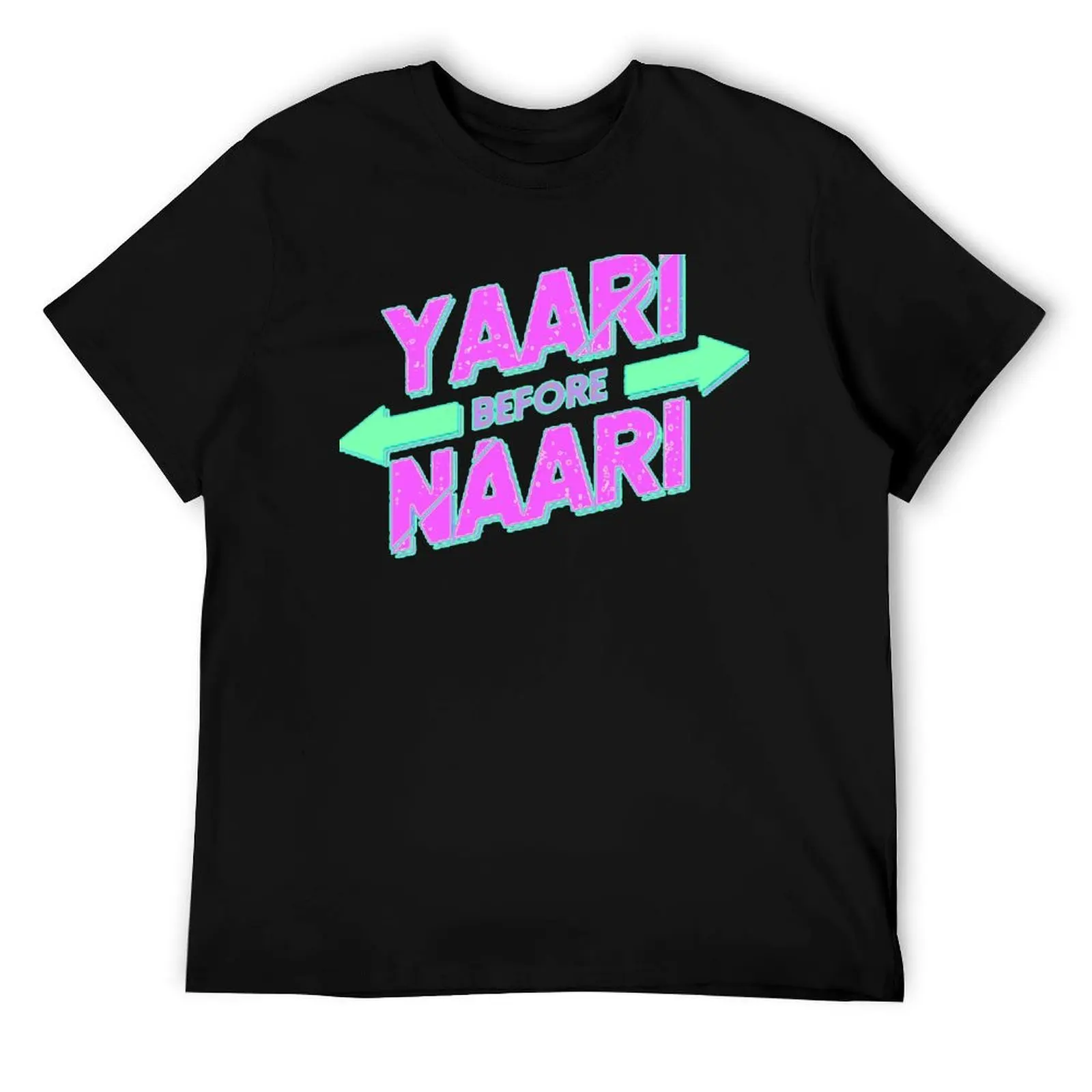 Yaari before naari - title of calligraphy lettering typography text quotes T-Shirt man t shirt cotton T-Shirt