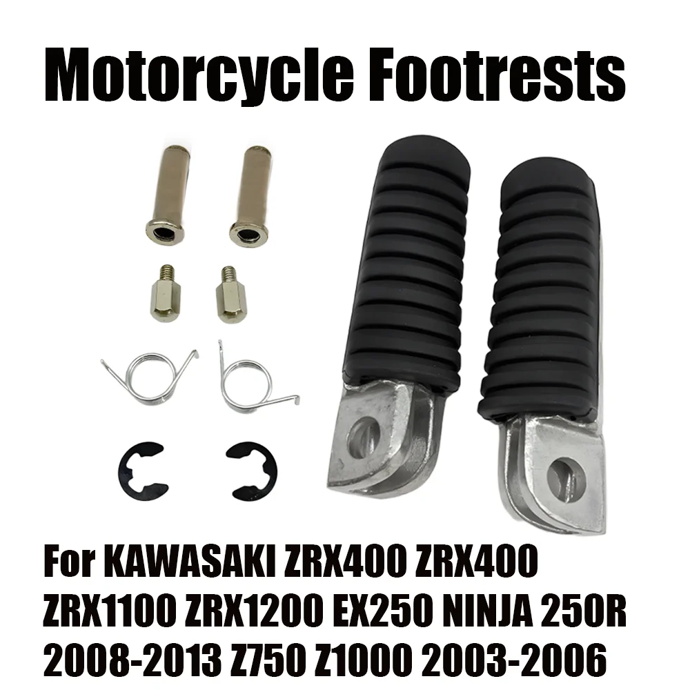 

For KAWASAKI ZRX400 ZRX400 ZRX1100 ZRX1200 EX250 NINJA 250R 2008-2013 Z750 Z1000 2003-2006 Motorcycle Front Footrests Foot Pegs