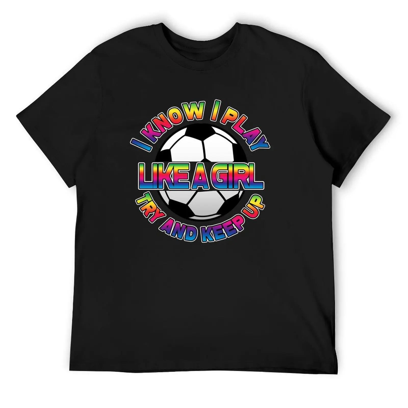 I Know I Play Like A Girl, Try And Keep Up Multi Color T-Shirt cute clothes animal prinfor boys mens t shirt graphic