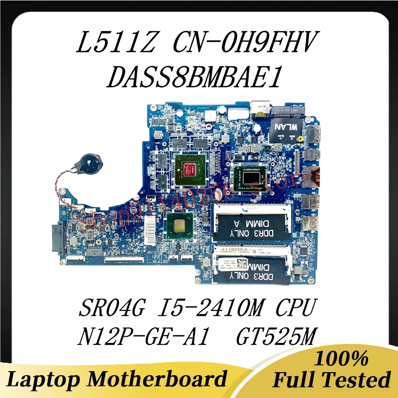 

CN-0H9FHV 0H9FHV H9FHV Mainboard For Dell 15Z L511Z Laptop Motherboard DASS8BMBAE1 SR04G I5-2410M CPU N12P-GE-A1 GT525M 100%Test