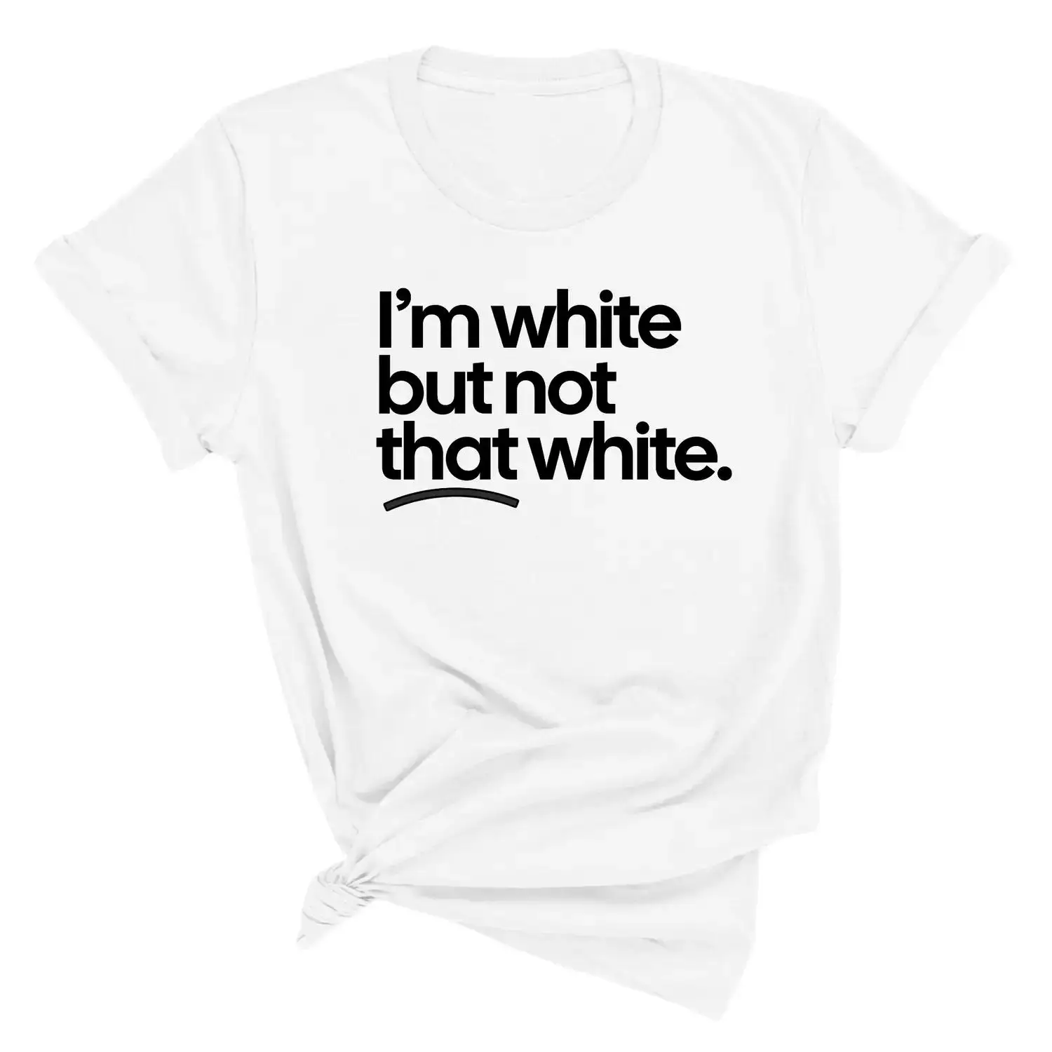 I’m white but not that white Unisex Tee