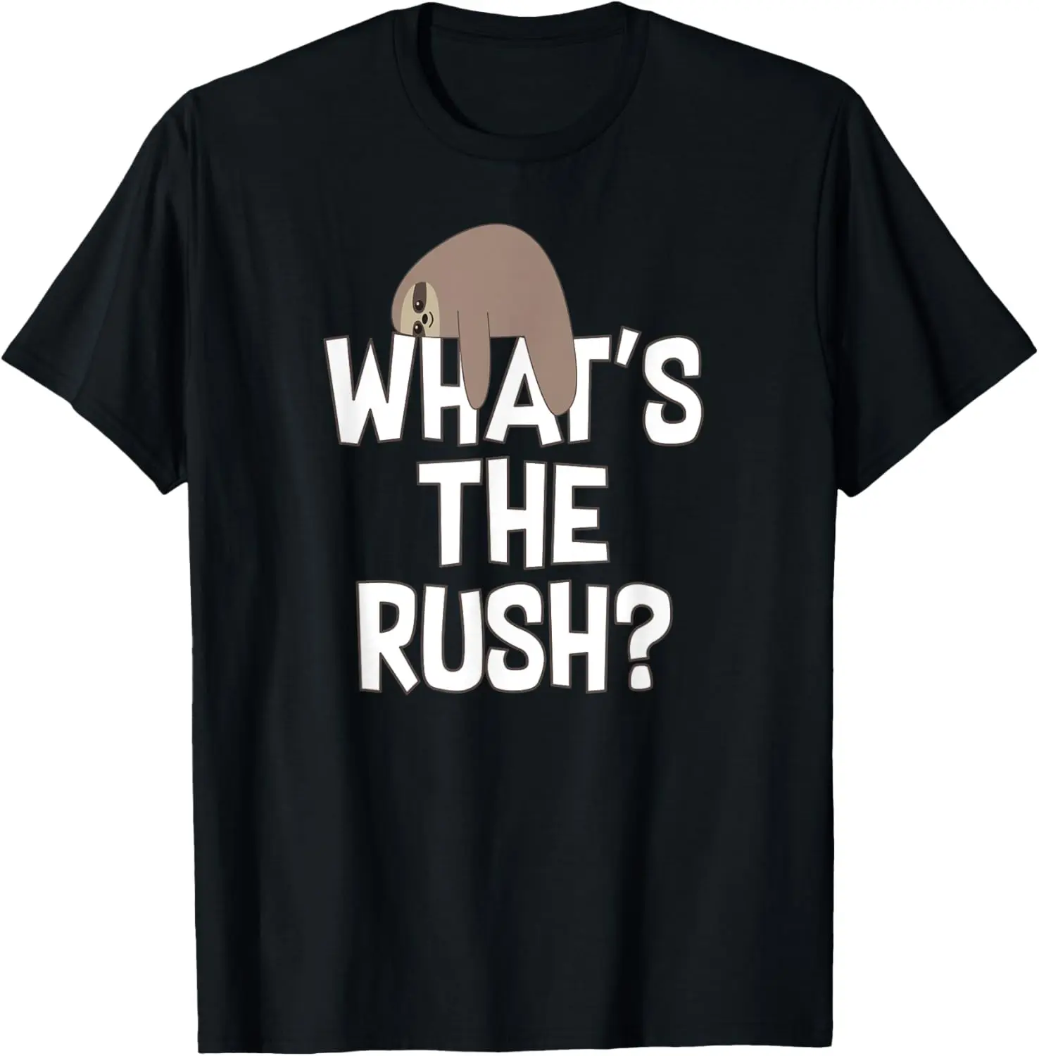 

What's the Rush Sloth Shirt, Funny Cute Animal Lover Gift T-Shirt
