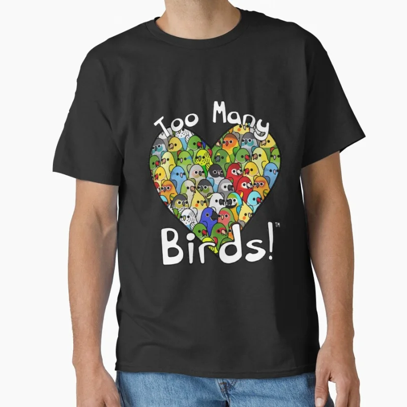 

Too Many Birds! Bird Squad Cute cockatiel Funny pet parrot gift T-shirt for men large size tee Adult Tops S-6XL